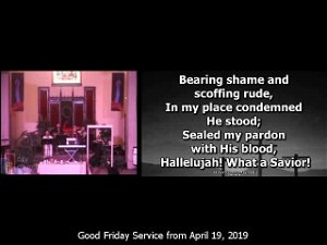 Good Friday Service April 19th 2019