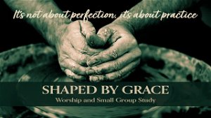 Shaped by Grace Lectio Divina  Meditation