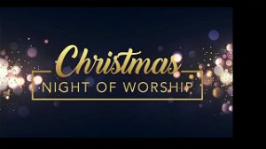 Christmas Night of Praise and Worship