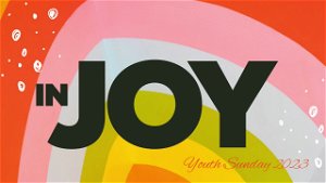 In Joy  Youth Sunday