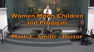 Women Moms Children and Prodigals