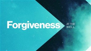 Forgiveness at the Well  1100am
