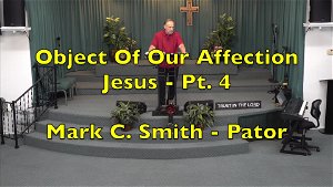 Jesus The Object Of Our Affection  Pt4
