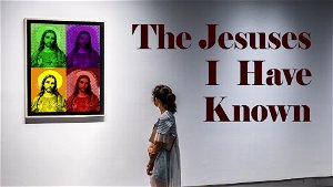 The Jesuses I Have Known
