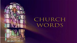 Church Words  Holy  930am
