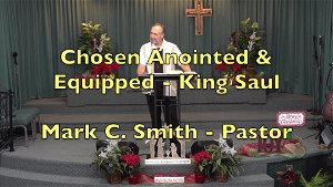 Chosen Anointed and Equipped  King Saul
