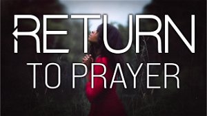 11724 Return to Prayer