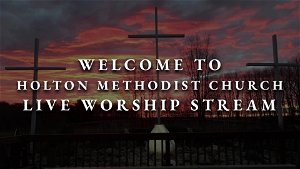 Holton United Methodist Church Live Worship Stream