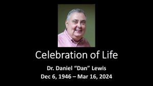 20240413 Dr Dan Lewis Celebration of Life