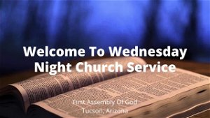  First Assembly of God Tucson Wednesday Bible Study