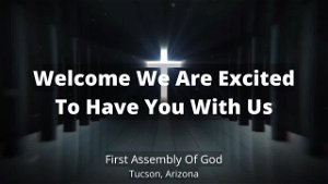  First Assembly of God Tucson Sunday Morning 