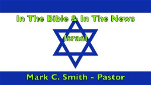 In The News and In The Bible  Israel