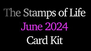 The Stamps of Life June 2024 Card Kit Enjoy 