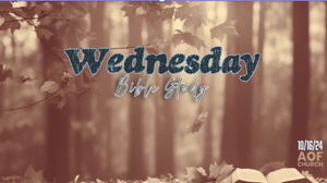 Wednesday Bible Study  101624