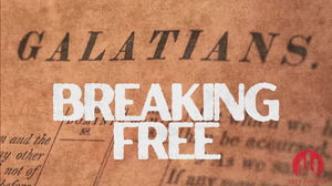 GalatiansBreaking Free Part 4