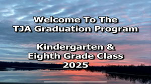 TJA Kindergarten and 8th Grade Graduation Pgm