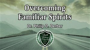 Overcoming Familiar Spirits