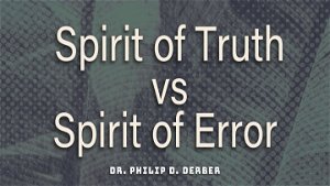 Spirit of Truth vs Spirit of Error