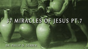 37 Miracles of Jesus 7