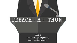 PreachAThon Day 2