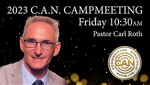 2023 CAN Campmeeting  Friday AM