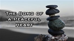 The Song of a Peaceful Heart