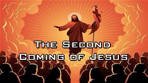 The Second Coming of Jesus Part 2