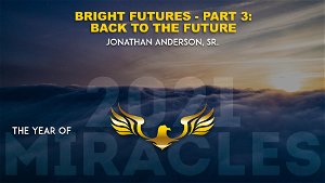 Bright Futures  Part 3 Back to the Future