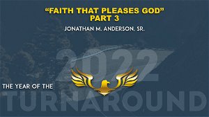 Faith That Pleases God Part 3