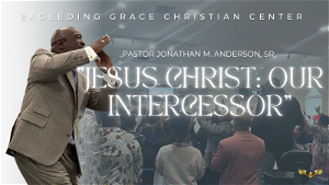 Jesus Christ Our Intercessor