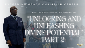 Unlocking and Unleashing Divine Potential Pt2