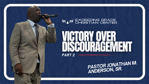 Victory Over Discouragement Part 2
