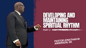 Developing and Maintaining Spiritual Rhythm 2