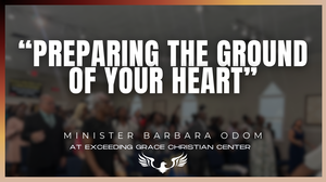 Preparing The Ground of Your Heart