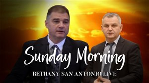 Sunday AM 2202022 Bethany San Antonio