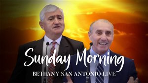 Sunday AM 3132022 Bethany San Antonio