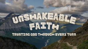 Unshakable Faith  A Dysfunctional Family