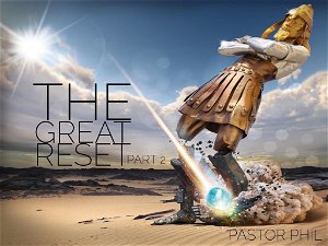 The Great Reset Pt 2