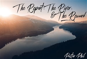 The Report The River  The Reward