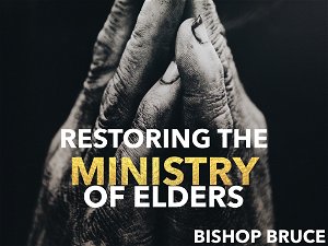 Restoring the Ministry of Elders