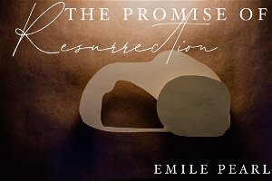 The Promise of Resurrection