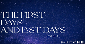 The First and Last Days Pt 9