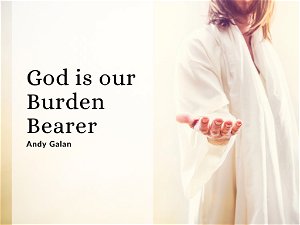 God is Our Burden Bearer