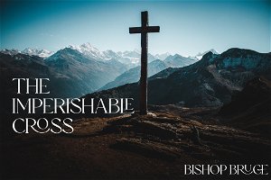 The Imperishable Cross