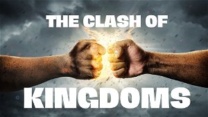 The Clash of Kingdoms