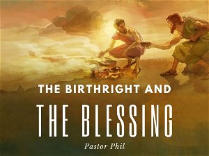 The Birthright and The Blessing