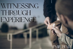 Witnessing Through Experience