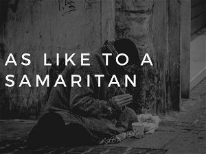 As Like to a Samaritan