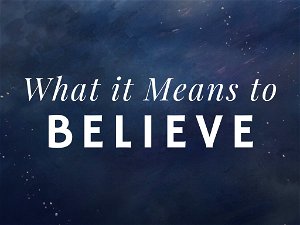 What it Means to Believe