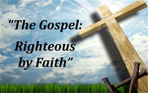 The GospelRighteous by Faith